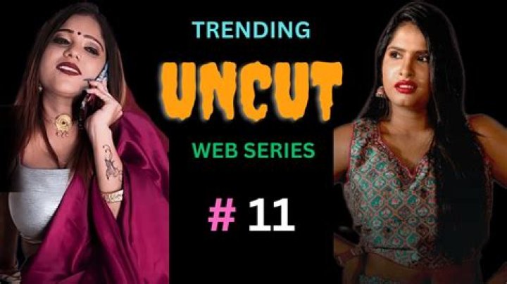 Uncut Indian Webseries: Stories Without Limits
